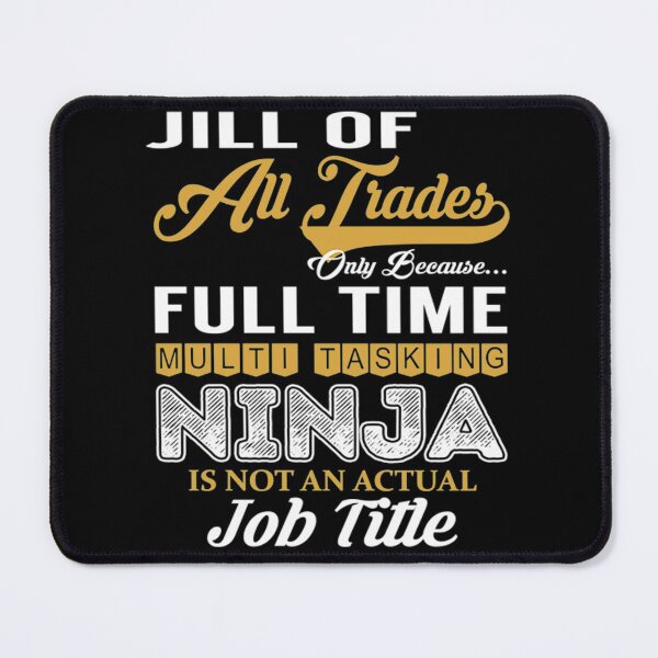 Artikelvorschau, Jill Of All Trades T-ShirtJill Of All Trades Multi Tasking NINJA entworfen und verkauft von ThirHargrave.