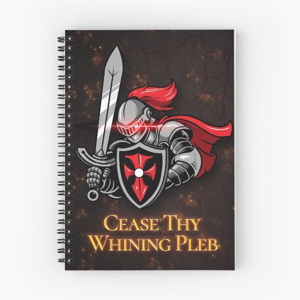 Item preview, Cease Thy Whining Pleb Funny Knight Meme designed and sold by ExplodingTrends.