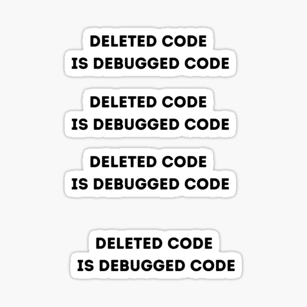 "Deleted code is debugged code funny quote design for developers