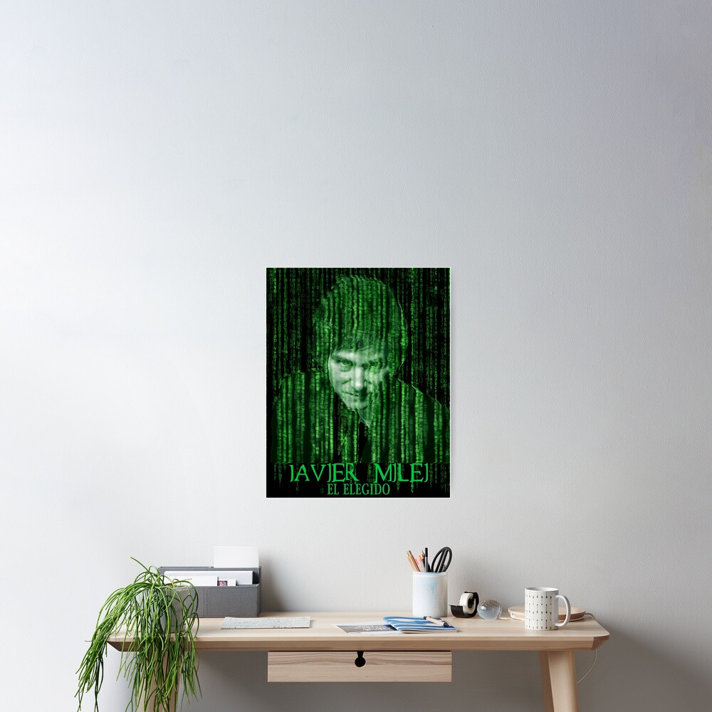 Javier Milei The Chosen One El Elegido Matrix Poster For Sale By Libertarianst Redbubble