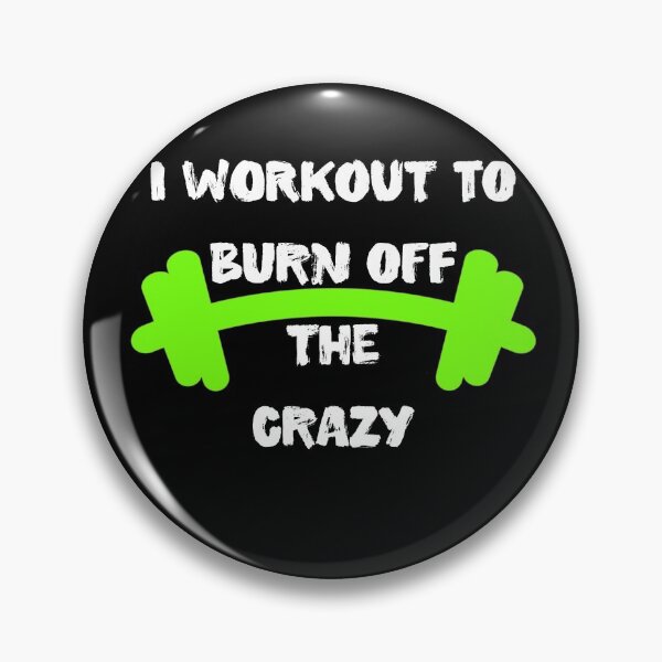 Item preview, I Workout To Burn Off The Crazy Funny designed and sold by Zurickdesigns.