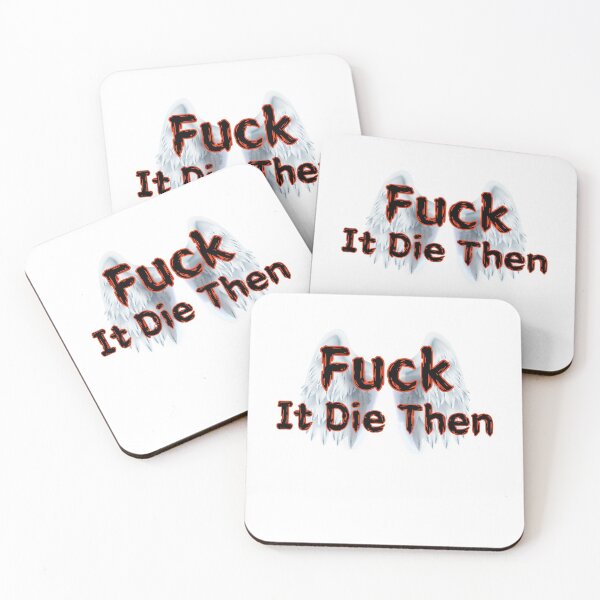 Item preview, Fuck It Die Then designed and sold by SPYG.
