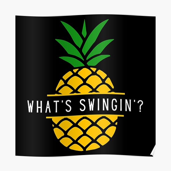 What's Swingin' Pineapple For Swingers Poster