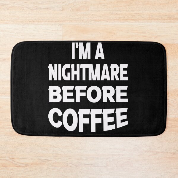 Item preview, I'm A Nightmare Before Coffee designed and sold by Fislux.
