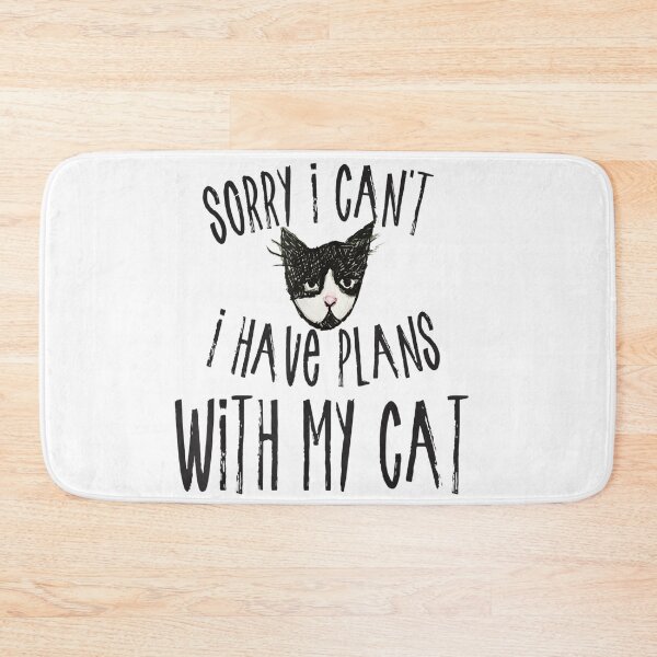 Item preview, Sorry I can't I have plans with my Cat designed and sold by be-awesome-.