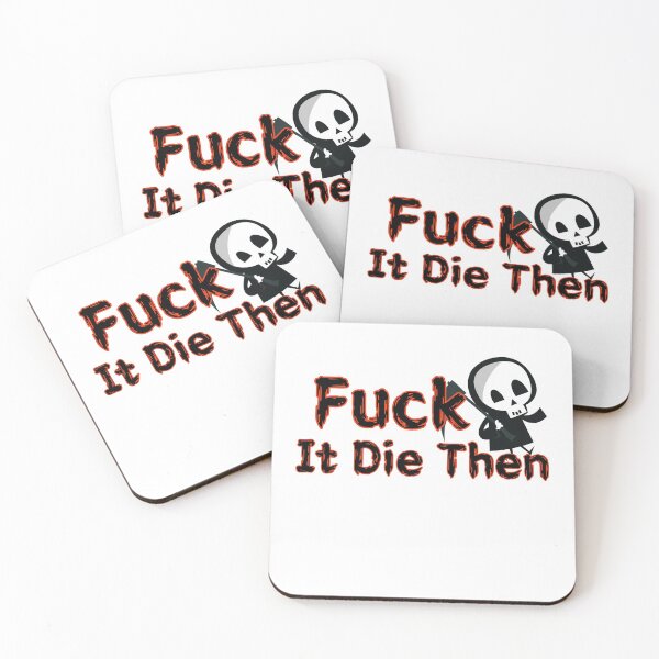 Item preview, Fuck It Die Then designed and sold by SPYG.