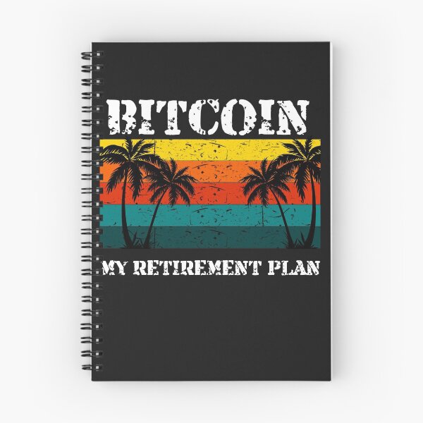 Item preview, Bitcoin - My Retirement Plan Crypto Design designed and sold by Funny-Tees4U.
