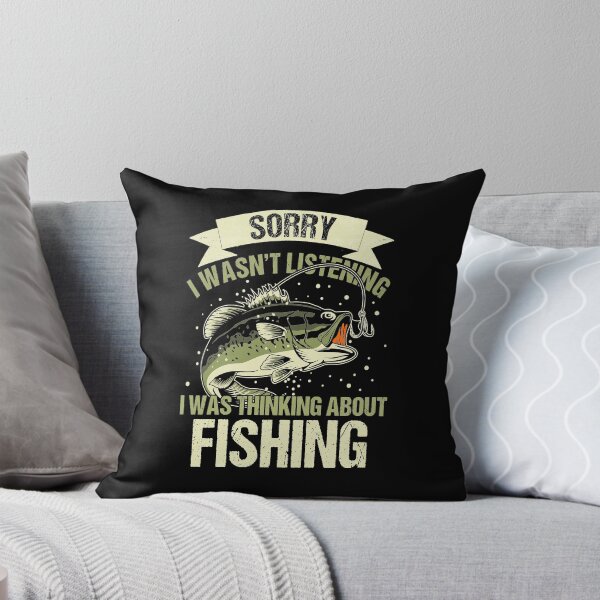 Item preview, Sorry-I-wasn_t-listening-I-was-thinking-about-fishing designed and sold by JohnCenass.