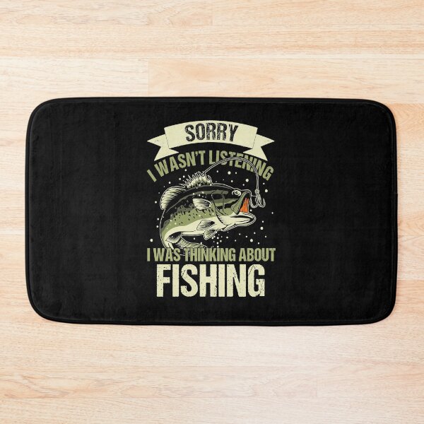 Item preview, Sorry-I-wasn_t-listening-I-was-thinking-about-fishing designed and sold by JohnCenass.
