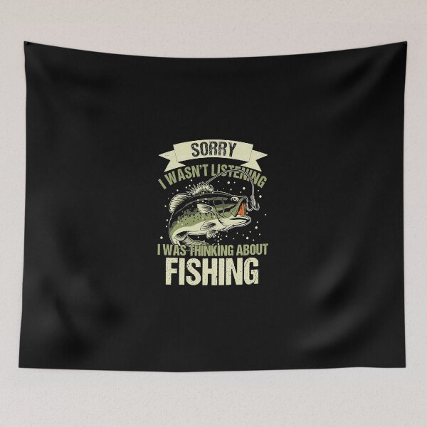 Item preview, Sorry-I-wasn_t-listening-I-was-thinking-about-fishing designed and sold by JohnCenass.