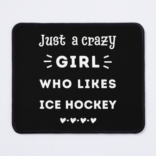 Item preview, Just a crazy girl who likes ice hockey designed and sold by TheGreenGoat.