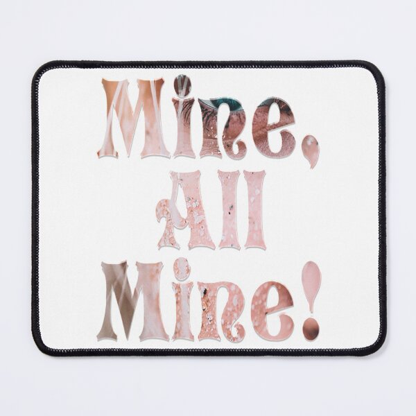 Item preview, Mine All Mine T-ShirtMine, All Mine! designed and sold by ThirHargrave.