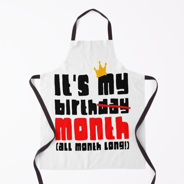 Item preview, My Birthday T-Shirtit's my birthday month, all month long designed and sold by ThirHargrave.
