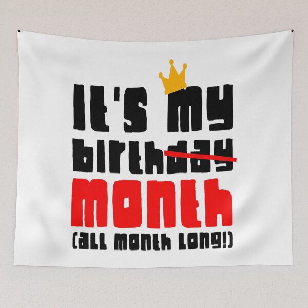Item preview, My Birthday T-Shirtit's my birthday month, all month long designed and sold by ThirHargrave.