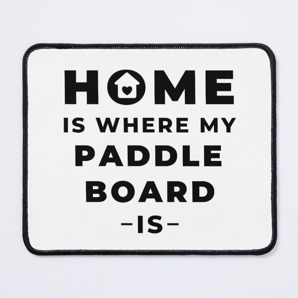 Item preview, Home is where my paddleboard is designed and sold by TheGreenGoat.