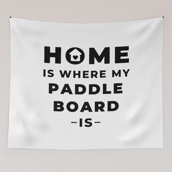 Item preview, Home is where my paddleboard is designed and sold by TheGreenGoat.