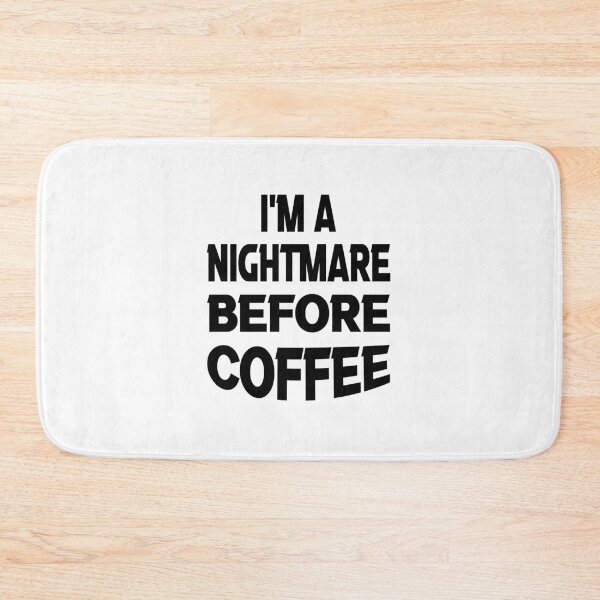 Item preview, I'm A Nightmare Before Coffee designed and sold by Fislux.