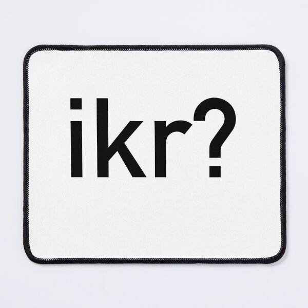 Item preview, ikr? designed and sold by bonmots.