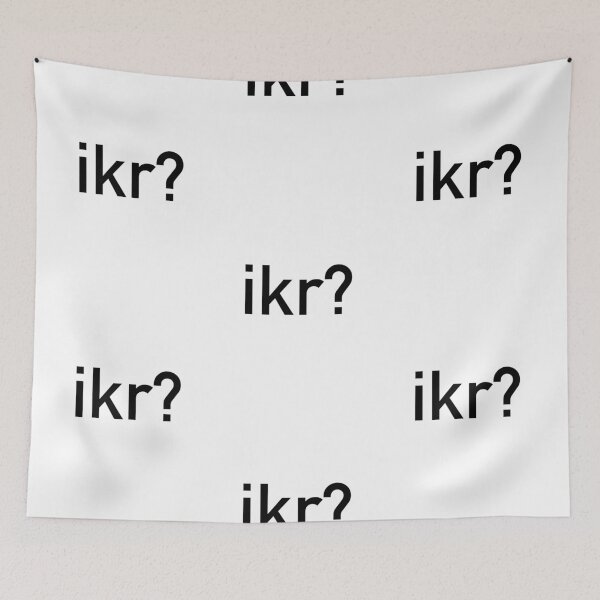 Item preview, ikr? designed and sold by bonmots.
