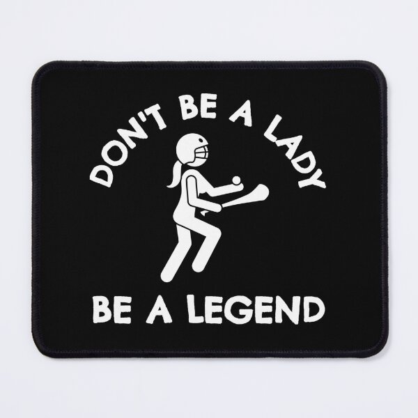 Item preview, Camogie: Don't be a lady be a legend designed and sold by TheGreenGoat.
