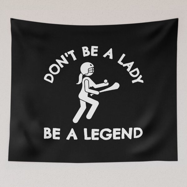 Item preview, Camogie: Don't be a lady be a legend designed and sold by TheGreenGoat.