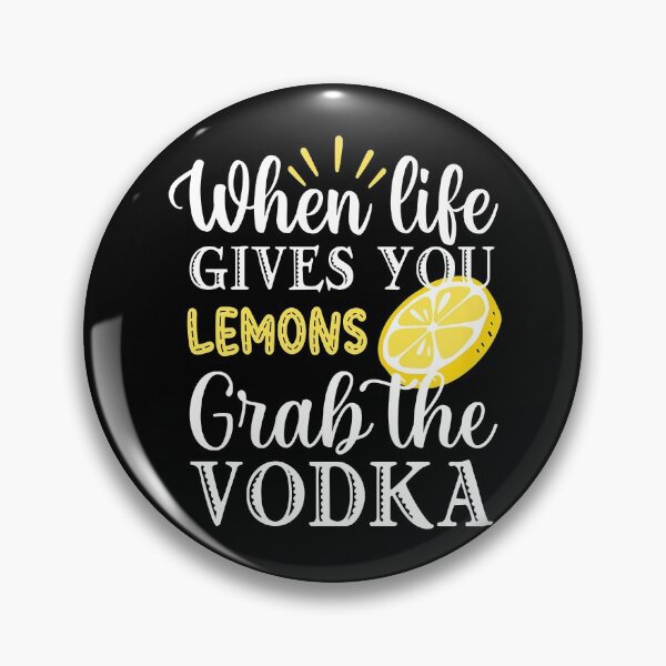Item preview, When Life Gives You Lemons Grab The Vodka Funny Drinking designed and sold by Zurickdesigns.