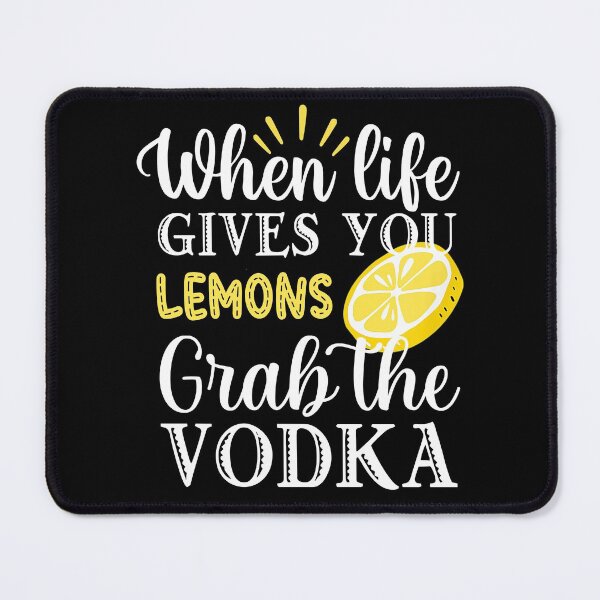 Item preview, When Life Gives You Lemons Grab The Vodka Funny Drinking designed and sold by Zurickdesigns.