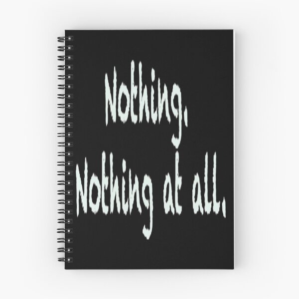 Item preview, Nothing At All T-ShirtNothing. Nothing at all. designed and sold by ThirHargrave.