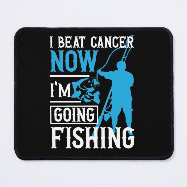 Item preview, I Beat Cancer Now I'm Going Fishing designed and sold by SewnMemories.