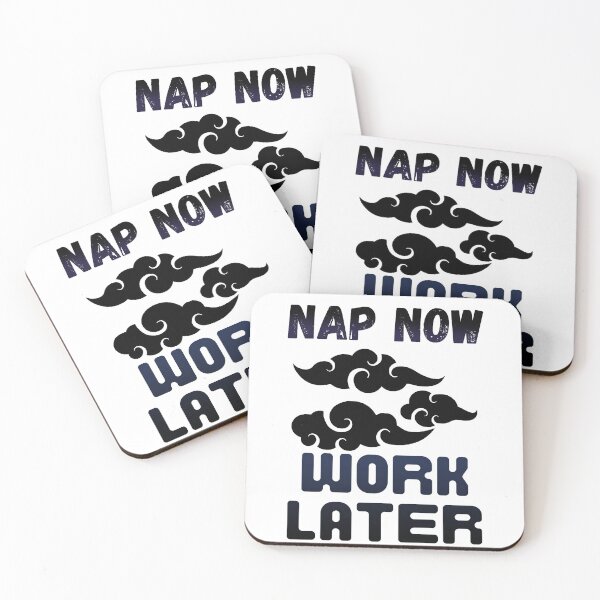 Item preview, Nap now Work later designed and sold by Chaos-Touch.