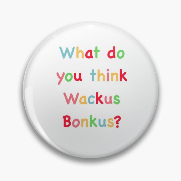 Item preview, wackus bonkus tiktok reference  designed and sold by shezzastardis.