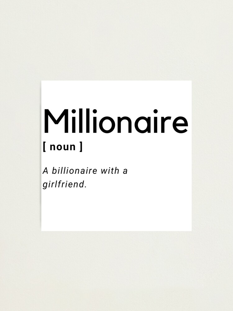"Millionaire definition" Photographic Print for Sale by AmineCreation