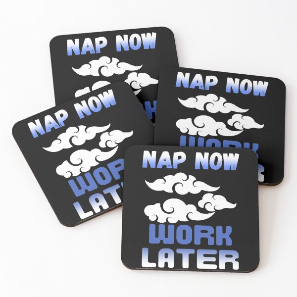 Item preview, Nap now Work later designed and sold by Chaos-Touch.