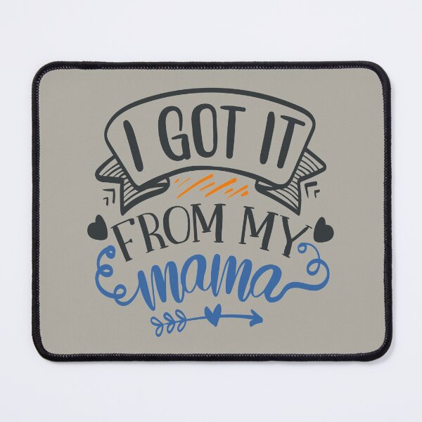 Item preview, I Got It From My Mama designed and sold by FOX1999-Design.