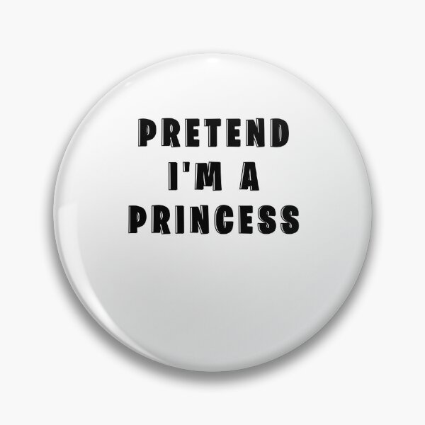 Item preview, Pretend I'm A Princess designed and sold by Hpabedi.