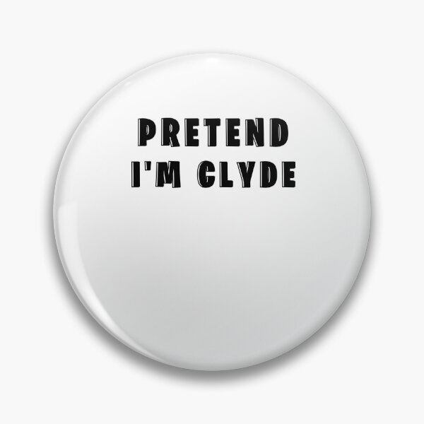 Item preview, Pretend I'm Clyde designed and sold by Hpabedi.