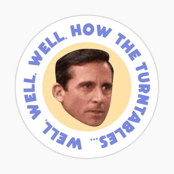 "Well Well Well How The Turntables Office Quote" Sticker for Sale by