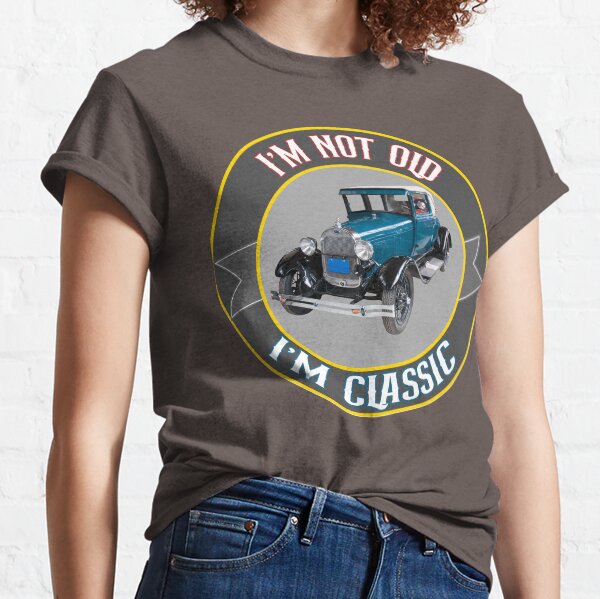 Birthday Car Lover Design, I'm Not Old, I'm Classic Classic T-Shirt