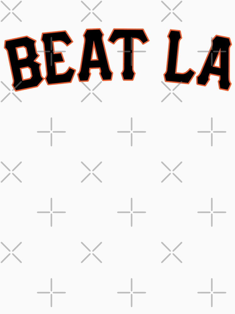 SF Giants Beat LA shirt - Teefefe Premium ™ LLC