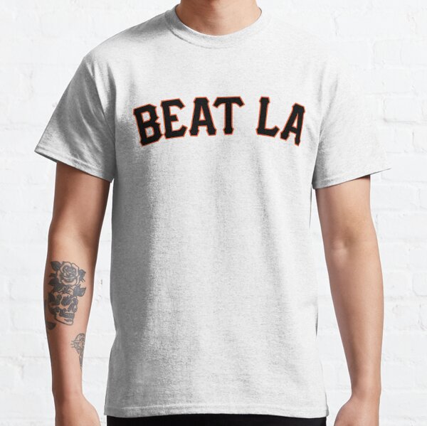 San Francisco Giants BEAT LA T Shirt Dodgers MLB Inspired