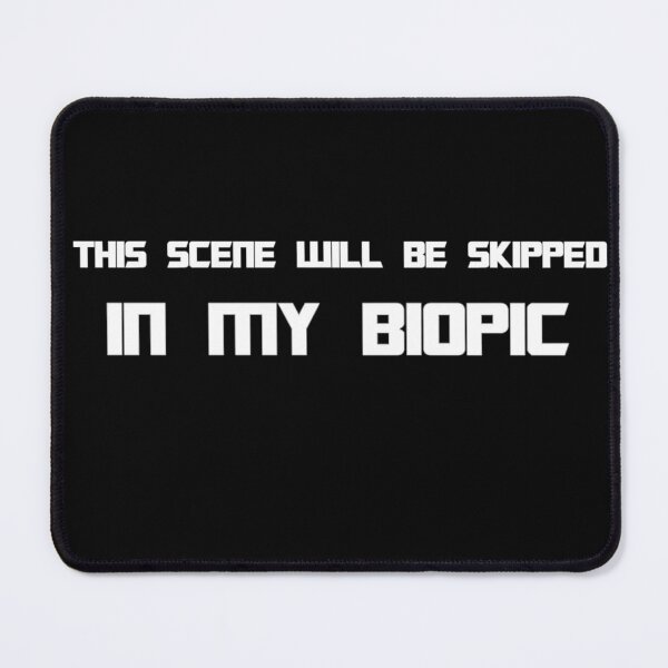 Item preview, This Scene Will Be Skipped In My Biopic designed and sold by BlazeBelushi.