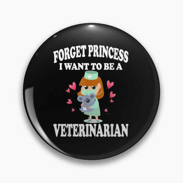 Item preview, Forget Princess I Want to Be a Veterinarian designed and sold by be-awesome-.