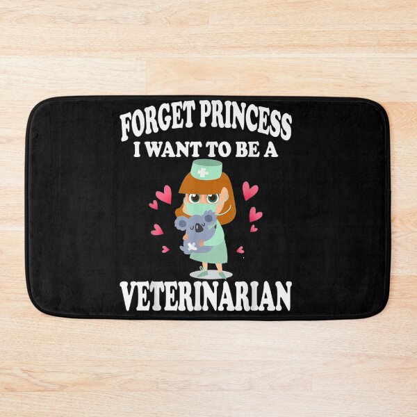 Item preview, Forget Princess I Want to Be a Veterinarian designed and sold by be-awesome-.