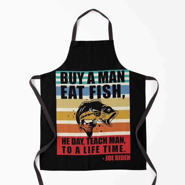Item preview, Buy A Man Eat Fish He Day Teach Man Funny Sleepy Joe Biden Design designed and sold by trendyzcom.