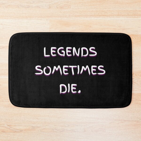Item preview, Legends Sometimes Die Funny Design designed and sold by simpleDesignerr.