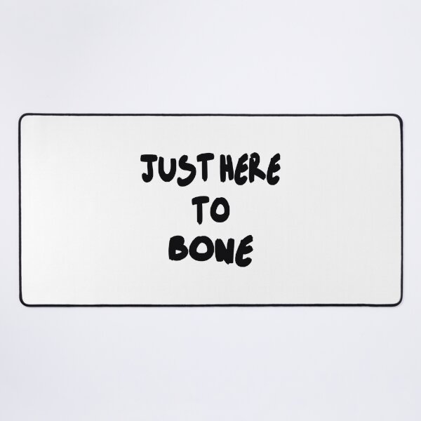 Item preview, Just Here To Bone designed and sold by Fislux.