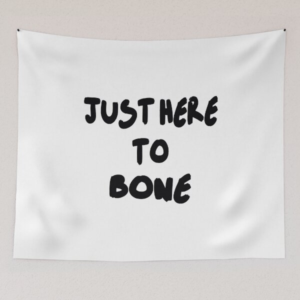 Item preview, Just Here To Bone designed and sold by Fislux.