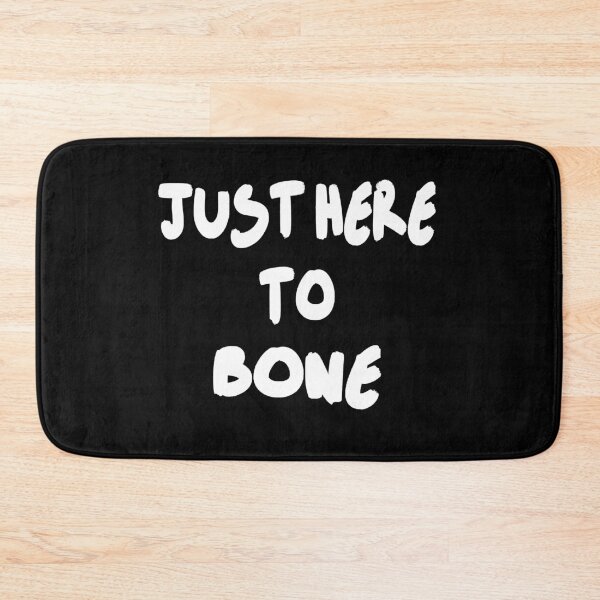Item preview, Just Here To Bone designed and sold by Fislux.
