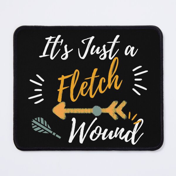 Item preview, it's Just a Fletch Wound , its Just a Fletch Wound archery lover design gift for dad designed and sold by YLartist.