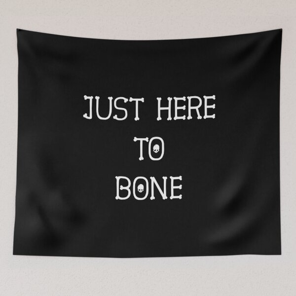 Item preview, Just Here To Bone designed and sold by Fislux.